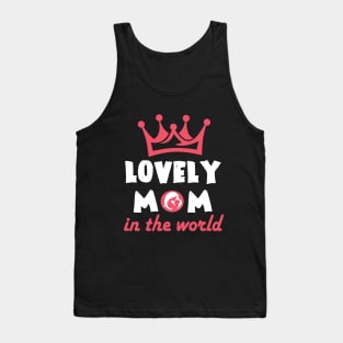 LOVELY MOM IN THE WORLD T-Shirts Gift for Mothers Day Tank Top